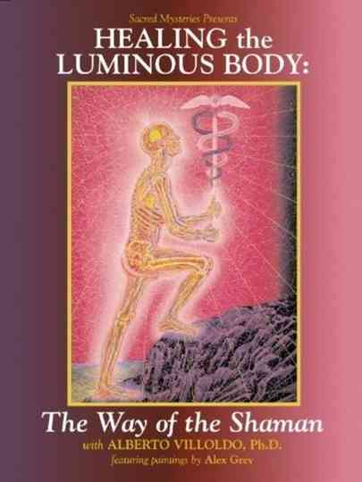 Healing the Luminous Body: The Way of the Shaman Poster