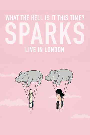 What the Hell Is It This Time? Sparks: Live in London Poster