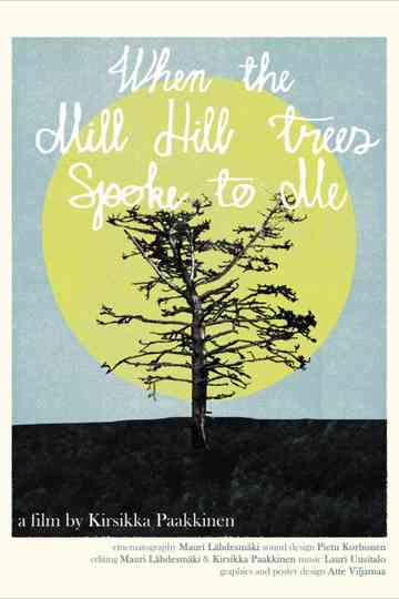 When the Mill Hill Trees Spoke to Me Poster