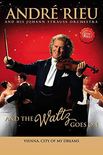 André Rieu - And The Waltz Goes On