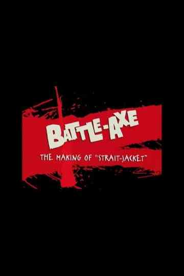 BattleAxe the Making of StraitJacket Poster
