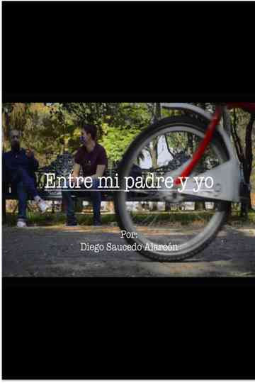 Entre mi padre y yo Poster