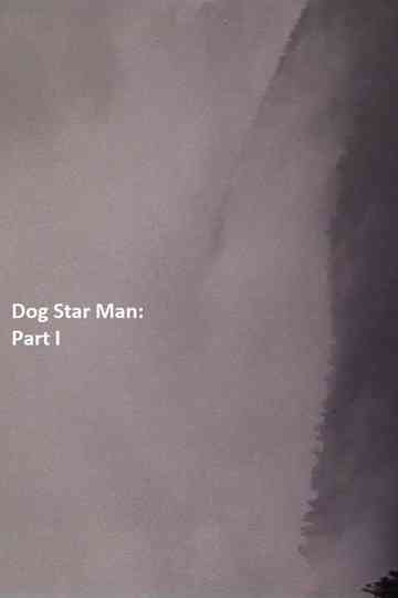 Dog Star Man: Part I poster