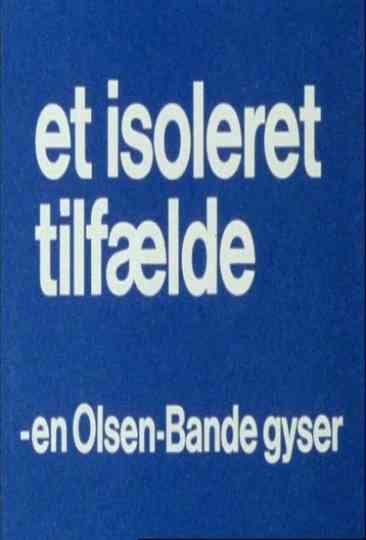Olsen Banden Et Isoleret Tilfælde Poster