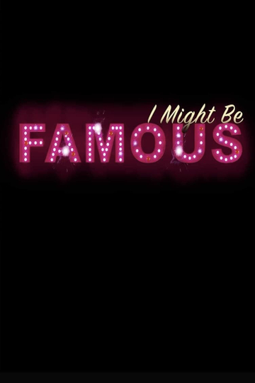 I Might Be Famous Poster