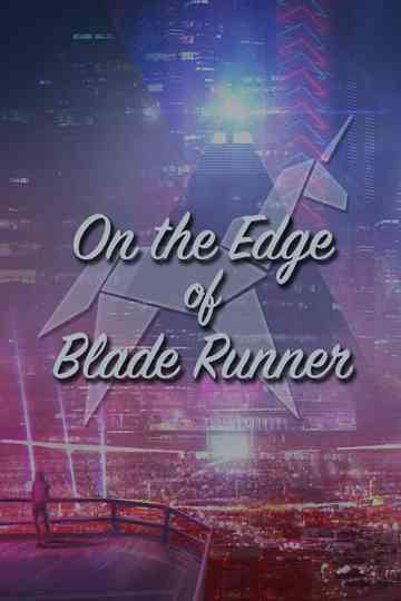 On the Edge of Blade Runner