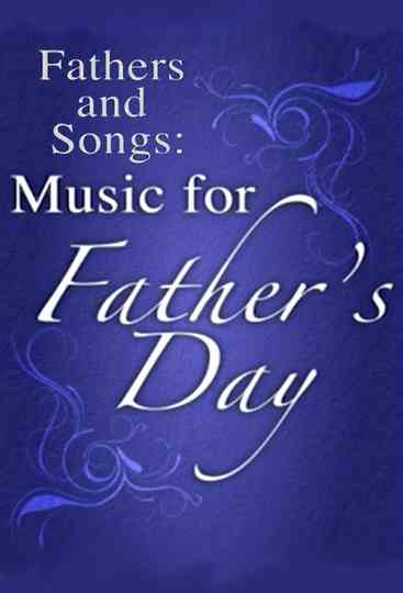 Fathers and Songs: Music for Father's Day Poster
