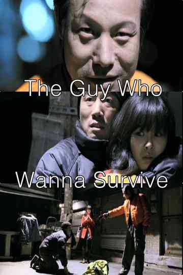 The Guy Who Wanna Survive Poster
