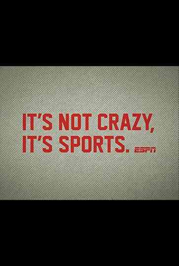 Its Not Crazy Its Sports Poster
