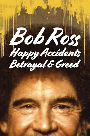 Bob Ross Happy Accidents Betrayal  Greed Poster