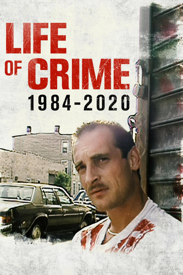 Life of Crime: 1984-2020 Poster