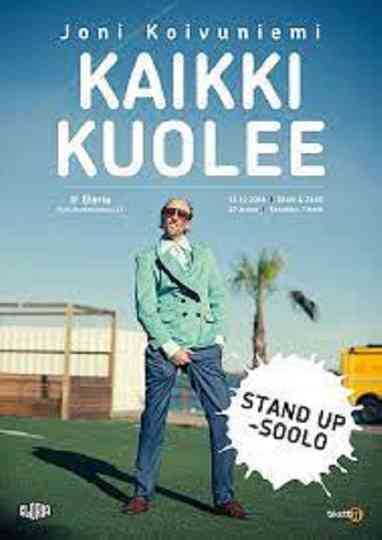 Joni Koivuniemi Kaikki Kuolee Poster