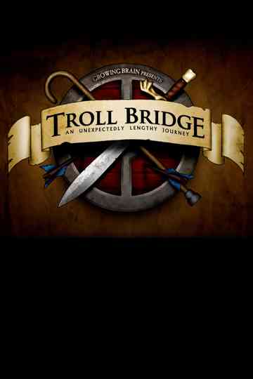 Troll Bridge An Unexpectedly Lengthy Journey Poster