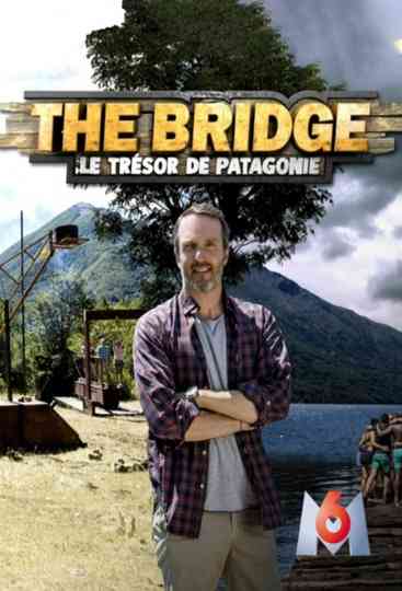 The Bridge : le Trésor de Patagonie Poster