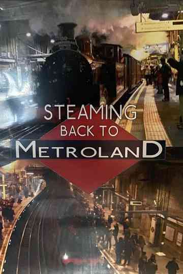 Steaming Back To Metroland Poster