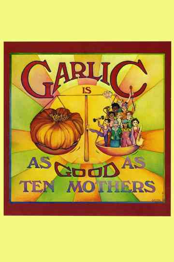 Garlic Is as Good as Ten Mothers Poster