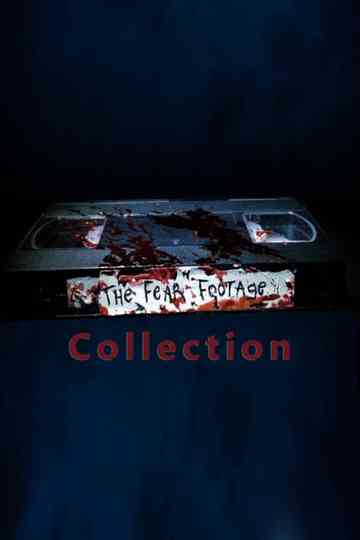 The Fear Footage Collection Poster
