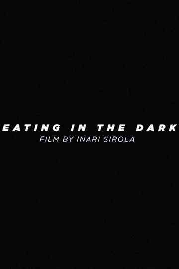 Eating in the Dark Poster