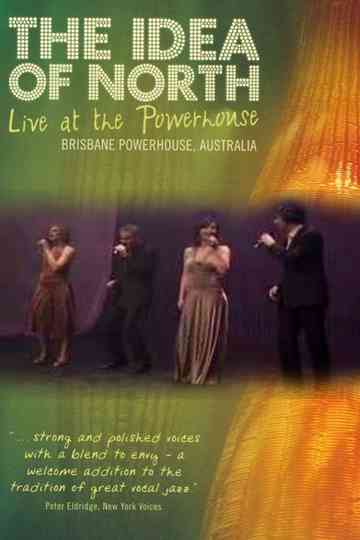 The Idea Of North  Live At The Powerhouse Poster