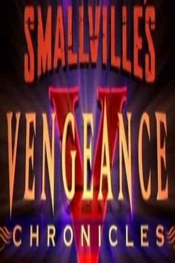 Smallville: Vengeance Chronicles Poster