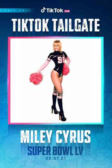 Miley Cyrus - Super Bowl TikTok Tailgate 2021 LIVE Poster
