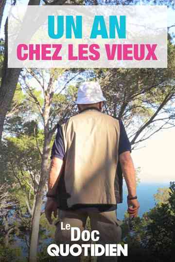 Le doc Quotidien - Un an chez les vieux poster