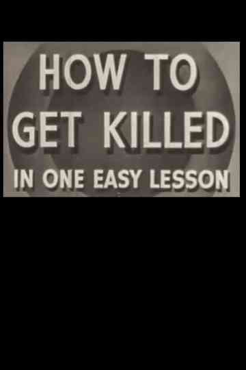 How to Get Killed in One Easy Lesson poster