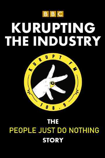 Kurupting the Industry: The People Just Do Nothing Story Poster