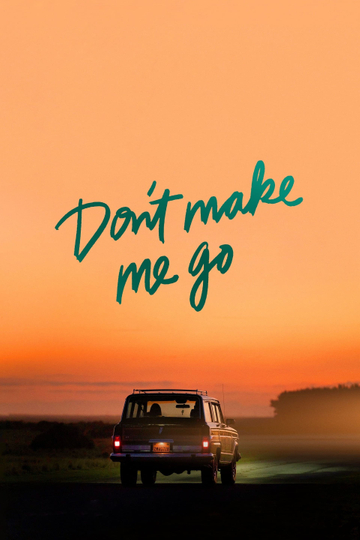 Don't Make Me Go Poster