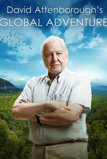David Attenboroughs Global Adventure