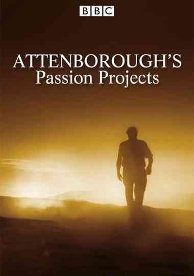 Attenborough's Passion Projects Poster