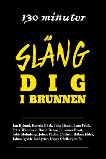 130 minuter - Släng dig i brunnen Poster