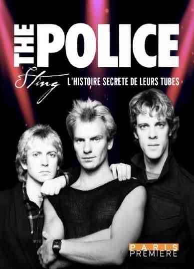 The Police & Sting - L'Histoire secrète de leurs tubes Poster