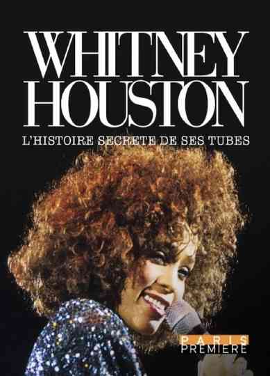 Whitney Houston - L'Histoire Secrète de ses Tubes Poster