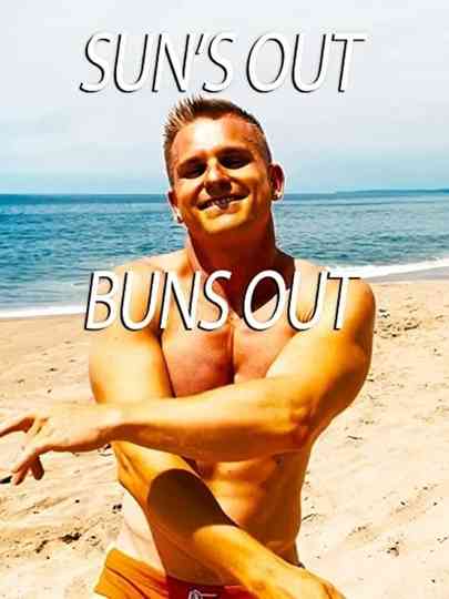 Suns Out Buns Out Poster
