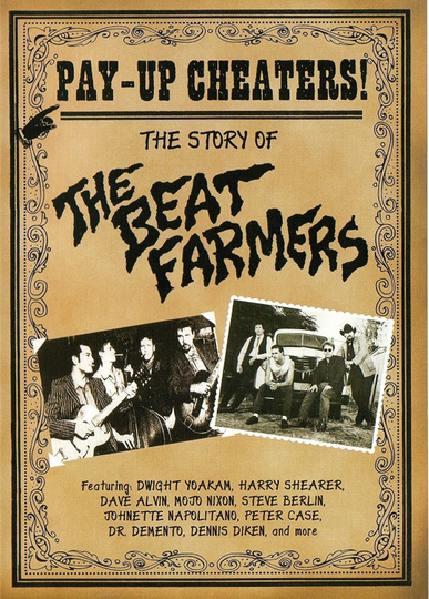 Pay Up Cheaters: The Story of the Beat Farmers Poster