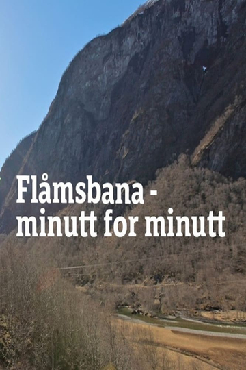 Flåmsbana Minute By Minute