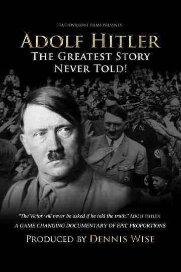 Adolf Hitler The Greatest Story Never Told Poster