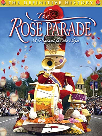 The Rose Parade: A Pageant for the Ages Poster