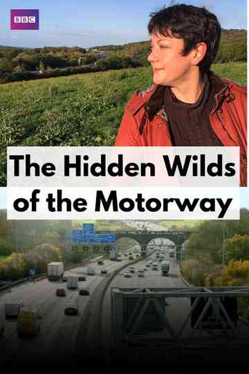 The Hidden Wilds of the Motorway Poster