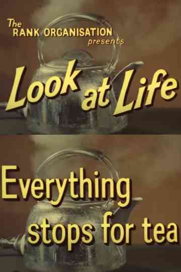 Look at Life: Everything Stops for Tea Poster