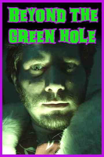 Beyond the Green Hole Poster