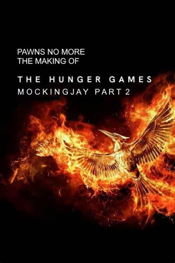 Pawns No More: The Making of The Hunger Games: Mockingjay Part 2