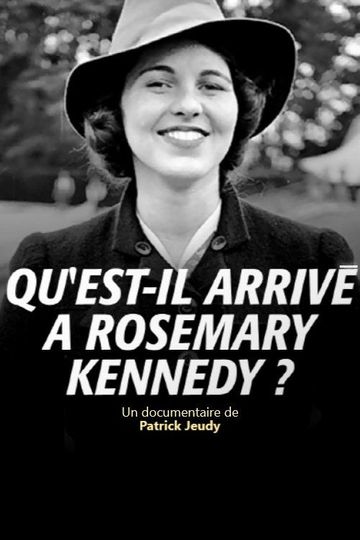 Qu'est-il Arrivé à Rosemary Kennedy?