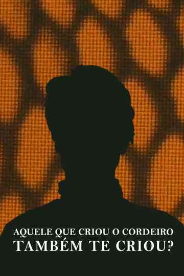 Aquele que criou o cordeiro também te criou Poster