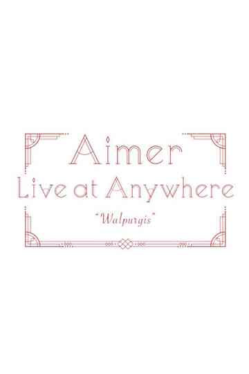 Aimer Live at Anywhere 2021 “Walpurgis” Poster