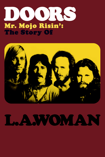 Doors Mr Mojo Risin  The Story of LA Woman