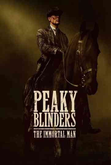 Peaky Blinders: The Immortal Man Poster