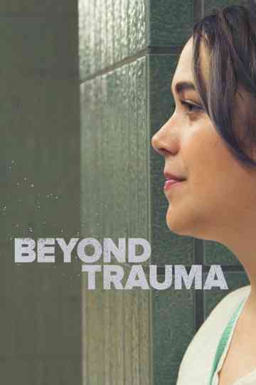 Beyond Trauma Poster