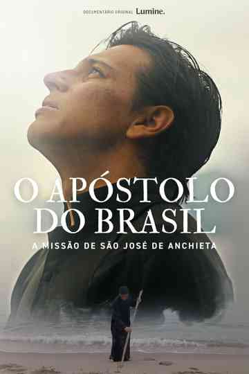 O Apóstolo do Brasil - A Missão de São José de Anchieta Poster